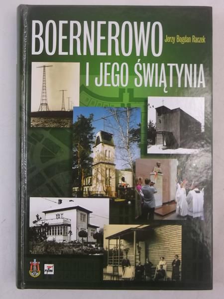 Raczek Jerzy - Boernerowo i jego świątynia