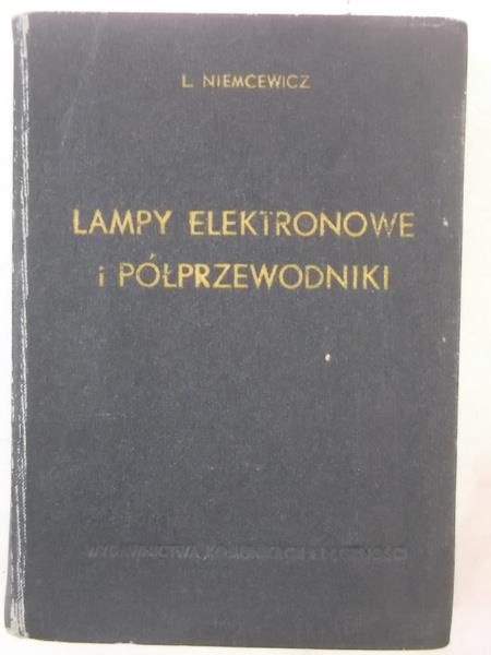 Niemcewicz L. - Lampy elektronowe i półprzewodniki