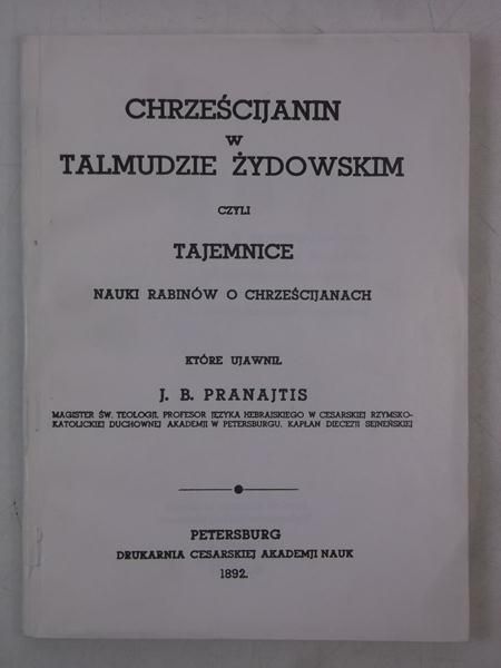 J. Chrześcijanin w Talmudzie Żydowskim, reprint z 1892 r.