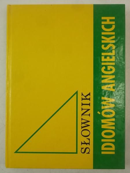 Fisiak Jacek (red.) - Słownik idiomów angielskich