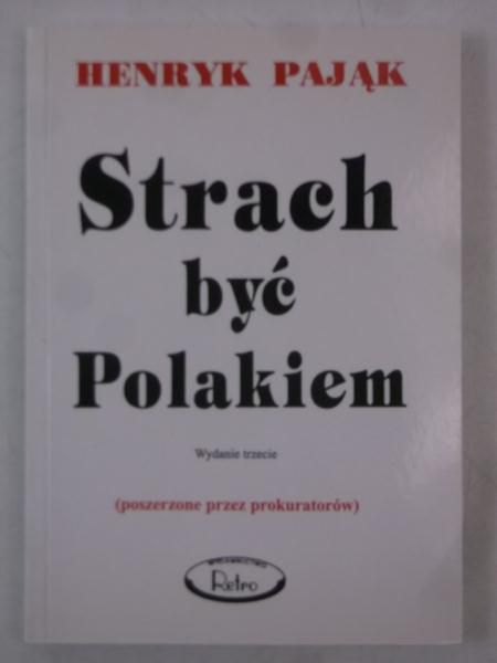 Pająk Henryk - Strach być Polakiem
