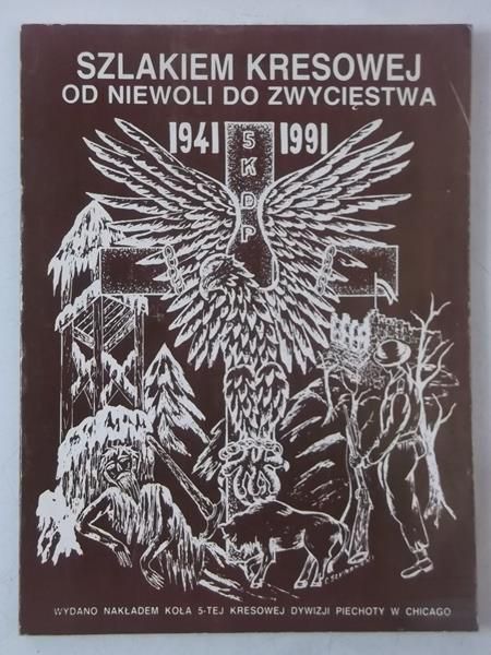 Szlakiem kresowej. Od niewoli do zwycięstwa 1941-1991