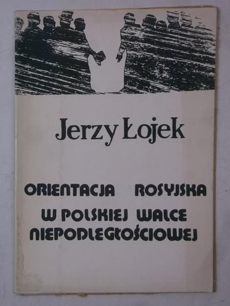 Orientacja rosyjska w polskiej walce niepodległościowej