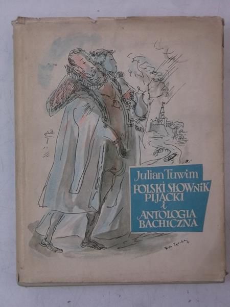 Tuwim Julian - Polski słownik pijacki i antologia bachiczna
