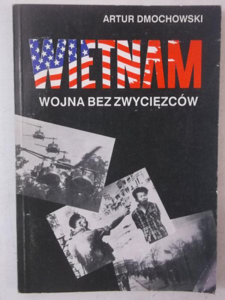 Dmochowski Artur - Wietnam. Wojna bez zwycięzców