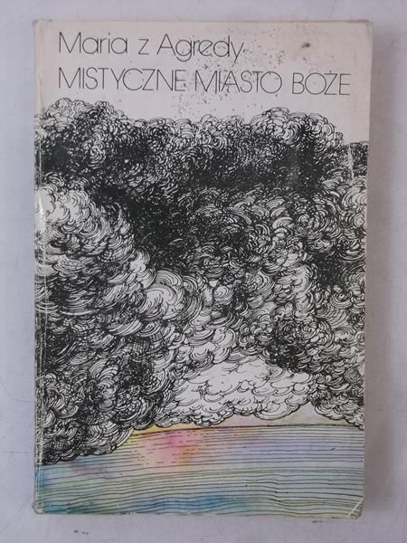 Maria z Agredy - Mistyczne Miasto Boże