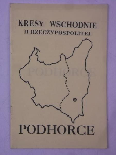 Kresy wschodnie II Rzeczypospolitej. Podhorce