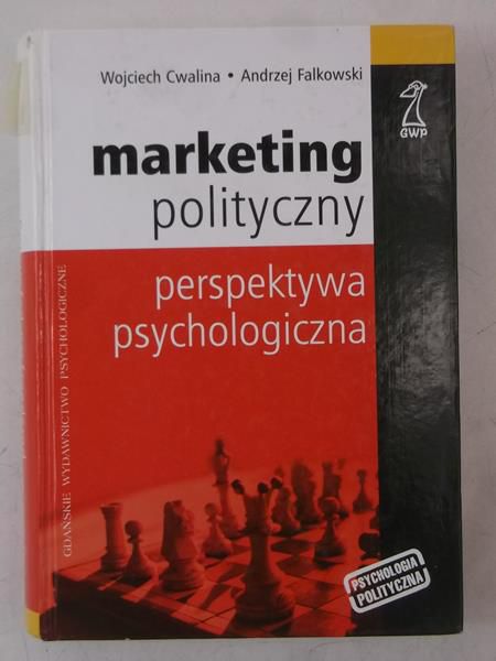 Cwalina Wojciech - Marketing polityczny. Perspektywa psychologiczna