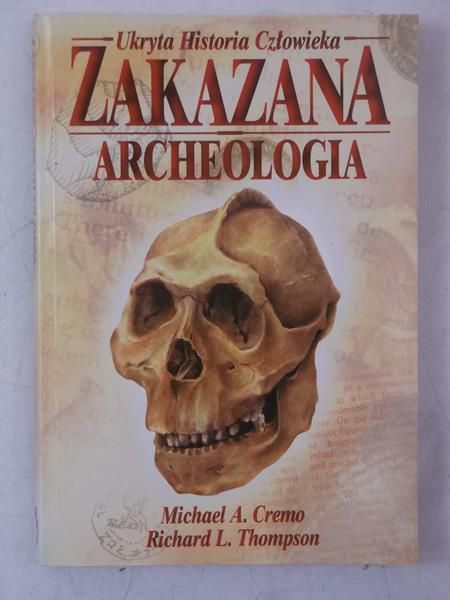 Cremo Michael A. - Zakazana archeologia. Ukryta historia człowieka