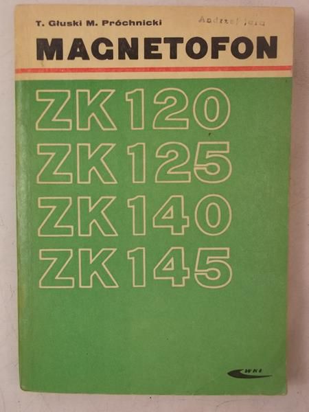 Głuski Tadeusz - Magnetofon zk 120,125,140,145