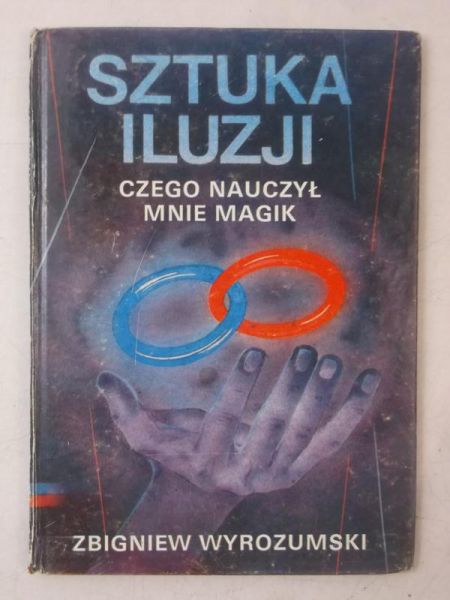 Sztuka iluzji. Czego nauczył mnie magik
