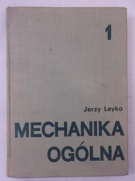 Leyko Jerzy - Mechanika ogólna 1