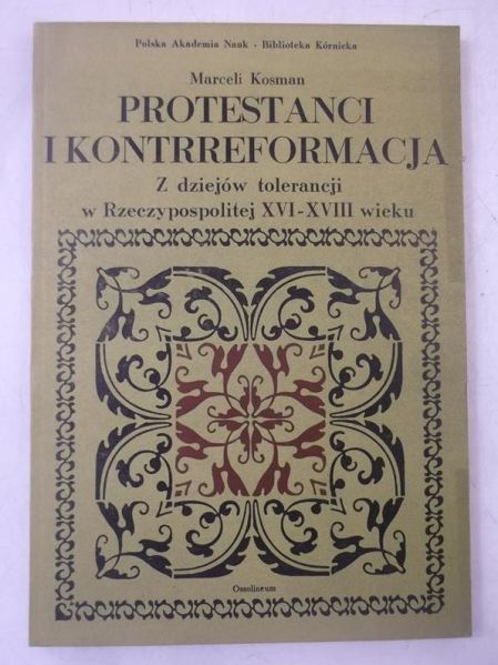 Kosman Marceli - Protestanci i kontrreformacja