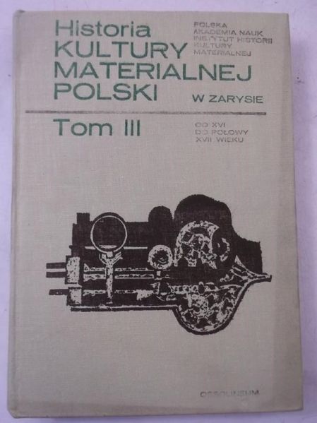 Historia kultury materialnej Polski w zarysie, Tomm III