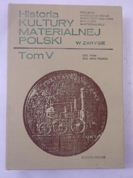 Historia kultury materialnej Polski w zarysie, Tomm V