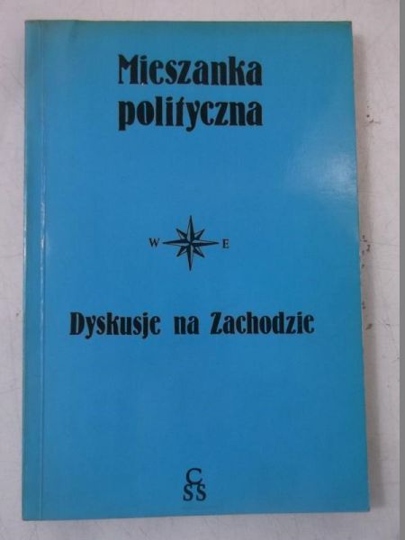 Lasota Irena (red.) - Mieszanka polityczna. Dyskusje na Zachodzie