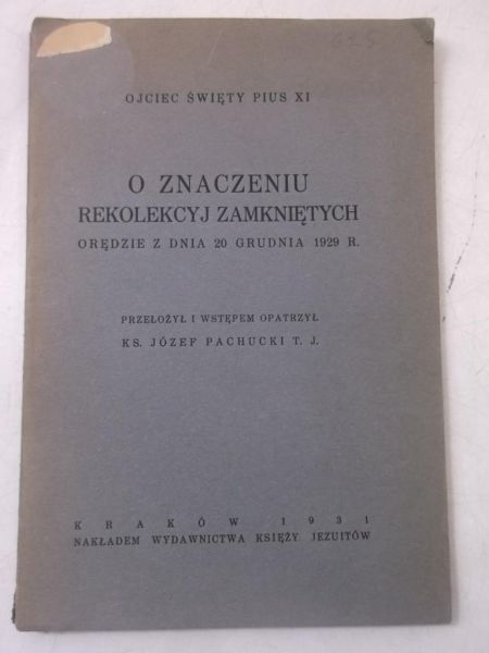 Pius XI - O znaczeniu rekolekcyj zamkniętych, 1931 r.