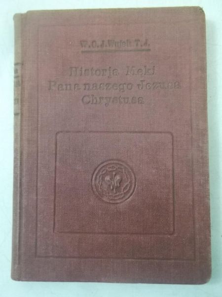 Jakób - Historja męki Pana Naszego Jezusa Chrystusa, 1931 r.