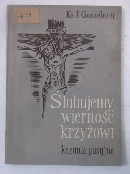Ślubujemy wierność krzyżowi. Kazania pasyjne
