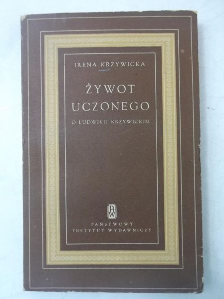 Żywot uczonego. O Ludwiku Krzywickim