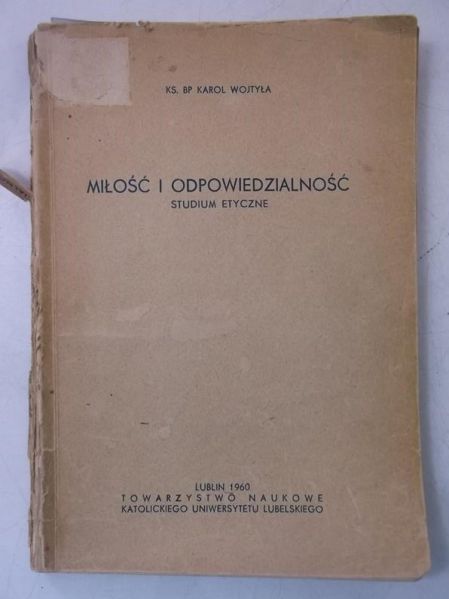 Miłość i odpowiedzialność. Studium etyczne