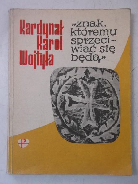 Znak, któremu sprzeciwiaś się będą