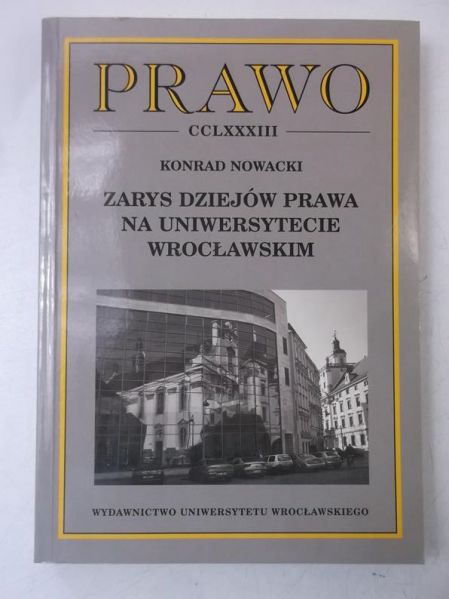 Nowacki Konrad - Prawo CCLXXXIII. Zarys dziejów prawa na  Uniwersytecie Wrocławskim, autograf