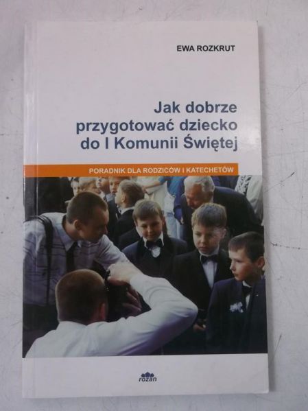 Jak dobrze przygotowywać dziecko do I Komunii Świętej