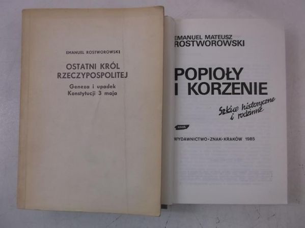 Ostatni król Rzeczypospolitej / Popioły i korzenie