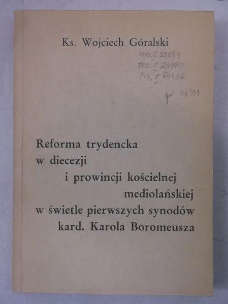 Reforma trydencka w diecezji i prowincji kościelnej mediolańskiej w świetle pierwszych dynodów kard. Karola Boromeusza