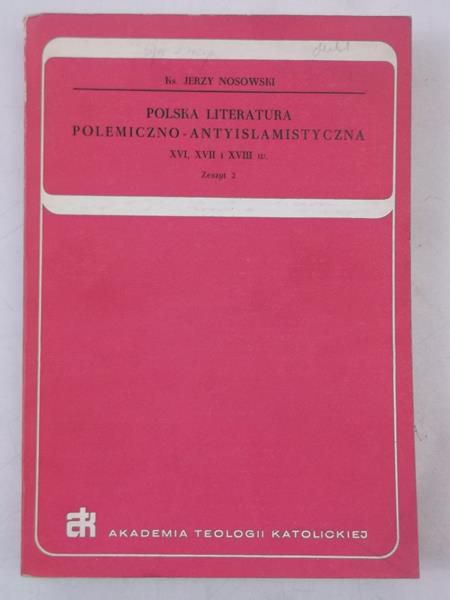Polska literatura polemiczno-antyislamistyczna XVI, XVII i XVIII