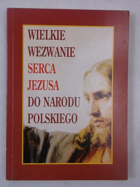 Wielkie wezwanie Serca Jezusa do Narodu Polskiego