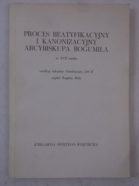 Proces beatyfikacyjny i kanonizacyjny arcybiskupa Bogumiła w XVII wieku