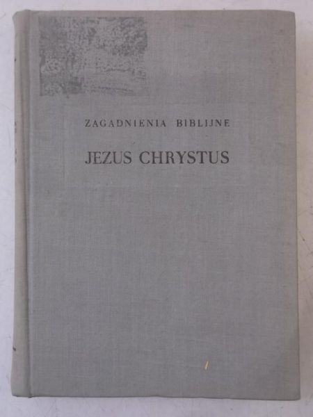 Jezus Chrystus. Zagadnienia Biblijne