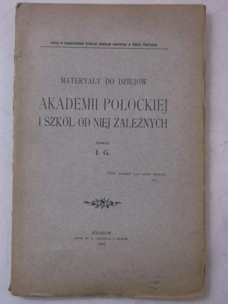 Giżycki Jan - Materyały do dziejów Akademii Połockiej i szkół od niej zależnych, 1905 r.
