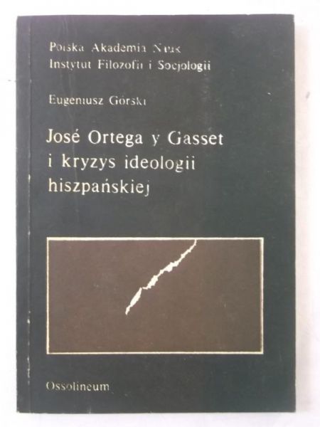 Jose Ortega y Gasset i kryzys ideologii hiszpańskiej