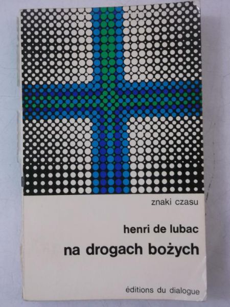 Lubac de Henri - Na drogach bożych