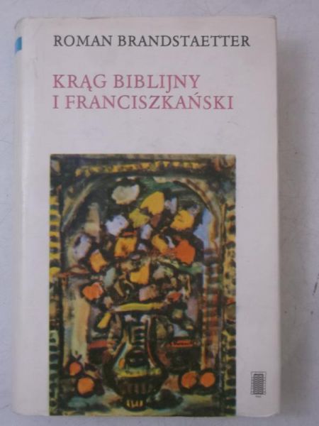 Brandstaetter Roman - Krąg biblijny i franciszkański