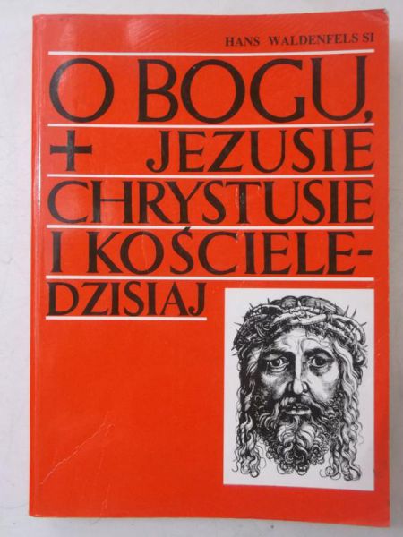 O Bogu, Jezusie Chrystusie i kościele dzisiaj