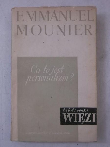 Mounier Emmanuel - Co to jest personalizm?