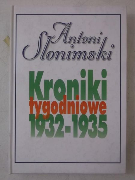 Słonimski Antoni - Kroniki tygodniowe 1932-1935