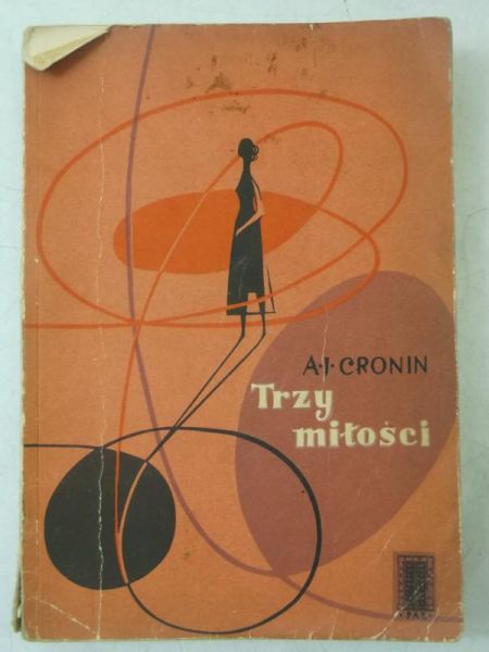 Cronin A. J. - Trzy miłości