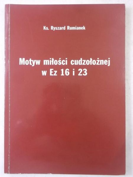 Motyw miłości cudzołożnej w Ez 16 i 23