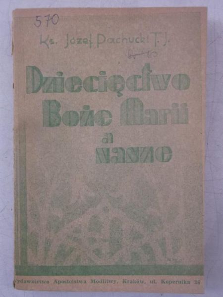 Pachucki Józef - Dziecięctwo Boże Marii a nasze, 1947 r.