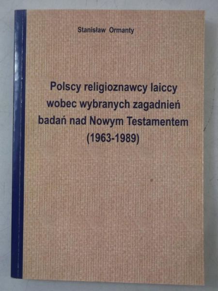 Polscy religioznawcy laiccy wobec wybranych zagadnień badań nad Nowym Testamentem