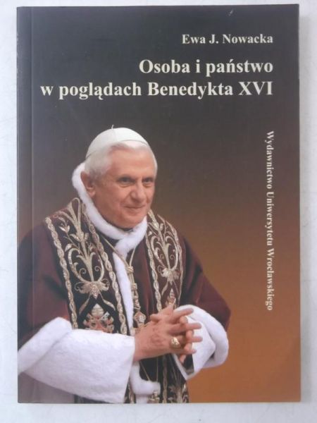 Nowacka Ewa J. - Osoba i państwo w poglądach Benedykta XVI