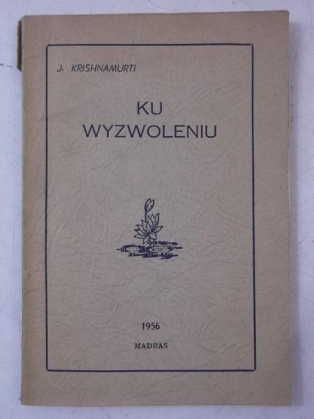 Krishnamurti J. - Ku wyzwoleniu