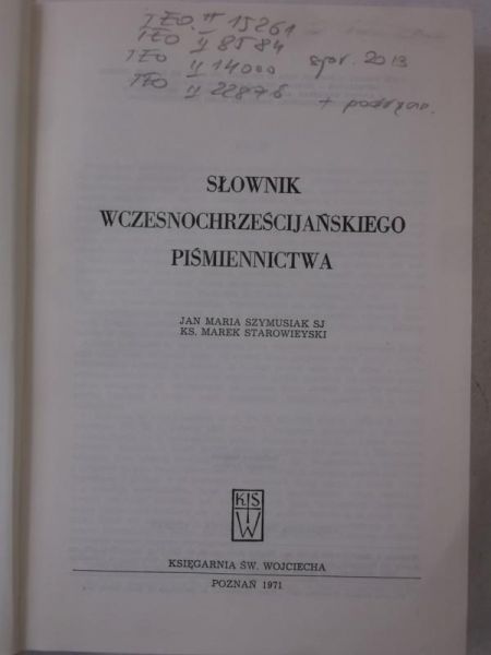 Szymusiak Jan Maria, Starowieyski Marek - Słownik wczesnochrześcijańskiego piśmiennictwa