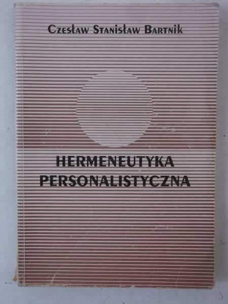 Bartnik Czesław - Stanisław - Hermeneutyka personalistyczna