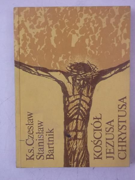 Bartnik Czesław - Kościół Jezusa Chrystusa